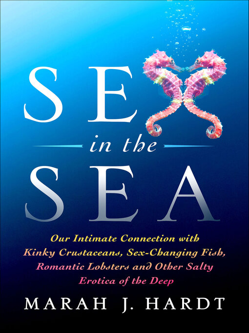 Title details for Sex in the Sea by Marah J. Hardt - Available